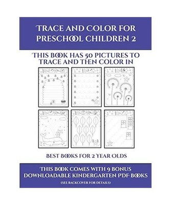Best Books for 2 Year Olds [Trace and Color for preschool children 2]: This book