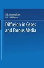 Diffusion in Gases and Porous Media by Roberto E. Cunningham (Paperback, 2013)
