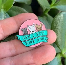 Brand new adorable  can I pet your dog   enamel lapel pin brooch pet lover