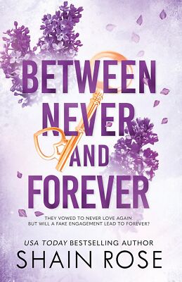 Between Never and Forever : They Vowed to Never Love Again But w