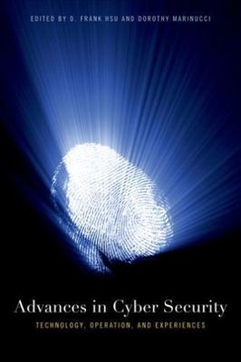 Advances in Cyber Security: Technology, Operations, and Experiences by 