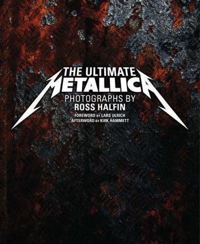 Ultimate Metallica by Ross Halfin (2010, Hardcover) for sale