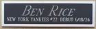 BEN RICE Yankees NAMEPLATE FOR AUTOGRAPHED Signed JERSEY-BAT-BASEBALL-PHOTO-CAP