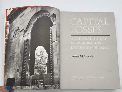 Capital Losses: A Cultural History of Washington's Destroyed Buildings 2nd Print - Picture 6 of 9