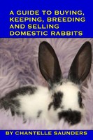 Chantelle Saunders | A Guide To Buying, Keeping, Breeding And Selling...