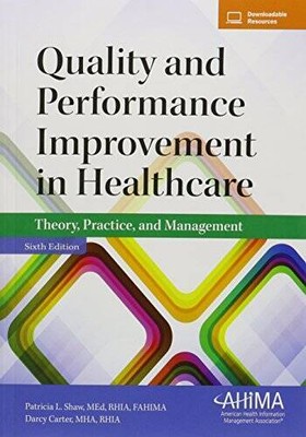 Quality and Performance Improvement in Healthcare: Theory, Practice, - VERY GOOD
