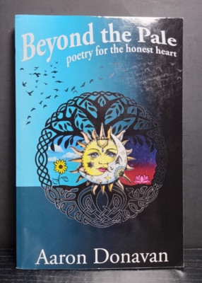 Beyond the Pale by Aaron Donavan (PB) Poetry Collection   Honest & Thought-Provo