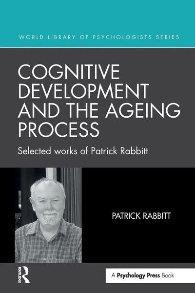 Cognitive Development And The Ageing Process Selected Works Of Patrick Rabbitt-image