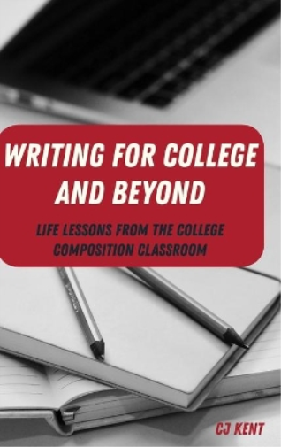 Image of CJ Kent Writing for College and Beyond (Copertina rigida)