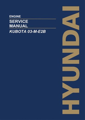 Hyundai KUBOTA 03-M-E2B ENGINE Hardcover Repair Service Manual
