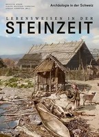 Lebensweisen In Der Steinzeit | ArchäOlogie In Der Schweiz | RöDer (U. A.)