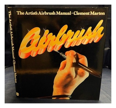 Marten, Clement Airbrush: The Artist's Airbrush Handbuch / Marten 1980 Ha