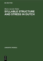 Syllable Structure And Stress In Dutch Harry Van Der Hulst