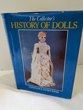 The Collector's History of Dolls by Constance Eileen King Hard Cover Reference