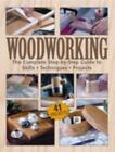 Woodworking: The Complete Step-By-Setp Guide to Skills, Techniques, Projects