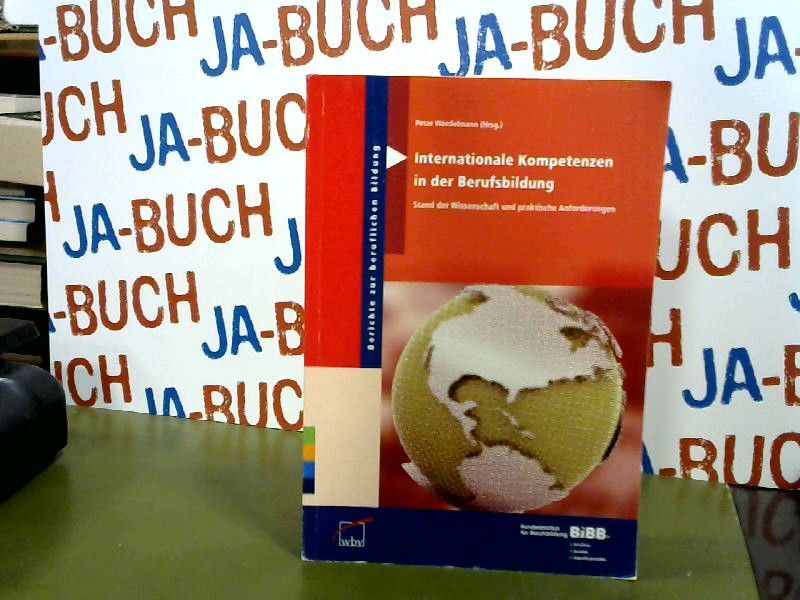 Internationale Kompetenzen in der Berufsbildung: Stand der Wissenschaft und prak - Wordelmann, Peter