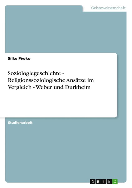 Silke Piwko | Soziologiegeschichte - Religionssoziologische AnsäTze Im...-image