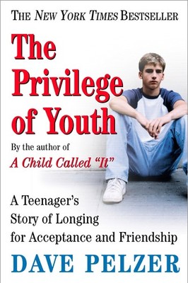 The Privilege of Youth: A Teenager's Story by Pelzer, Dave [Paperback]
