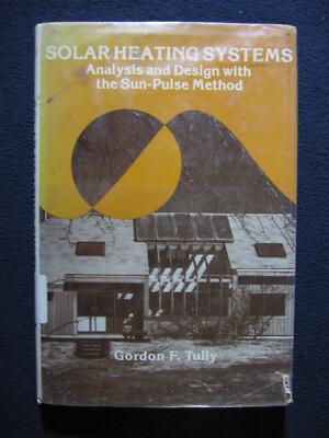 Solar Heating Systems: Analysis and Design with the Sun-Pulse Method (An Energ..