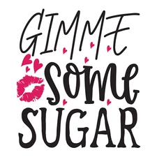 Valentine's Day Direct to Film Print - Gimme Some Sugar