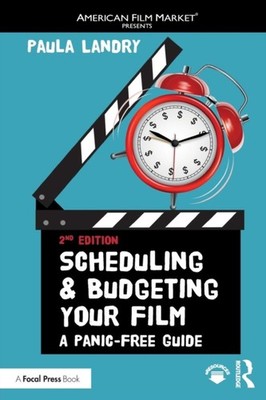 Scheduling and Budgeting Your Film by Paula Landry PAPERBACK 9781138210615