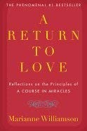 A Return to Love: Reflections on the Principles of a Course in Miracles (G K...