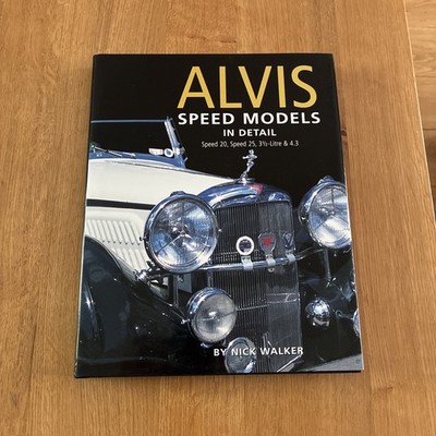 Alvis Speed Models in Detail. Speed 20, Speed 25, 3 1/2 Litre.4.3 Hardback Book.