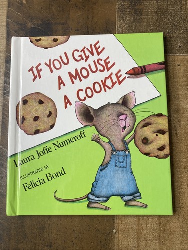 If You Give a Mouse a Cookie by Laura Joffe Numeroff, Hardcover
