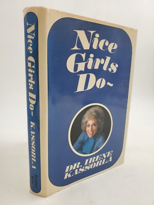Dr. Irene Kassorla NICE GIRLS DO AND NOW YOU CAN TOO 1st Ed Hc Dj 1980 SIGNED