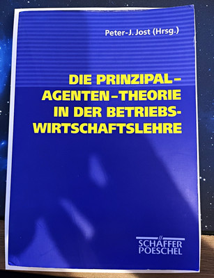 Schäffer Poeschel Die Prinzipal-Agenten-Theorie in der BWL Jost