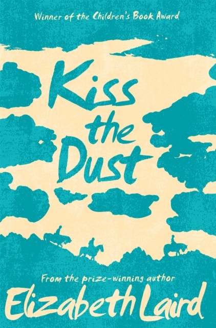 Kiss the Dust by Elizabeth Laird (Paperback Book)