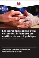 Les Personnes âGéEs Et La Vision De L'infirmièRe En MatièRe De Santé Publique