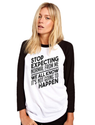 Stop Expecting Normal from me Damen Baseball Top lustig verrückt nicht normal frech