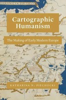 Cartographic Humanism | The Making of Early Modern Europe | Piechocki | Englisch