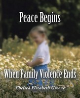 Peace Begins When Family Violence Ends Chelsea Elizabeth Greene Taschenbuch 2014