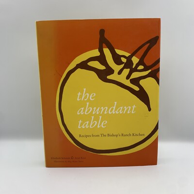 The Abundant Table by Elizabeth Schmidt & Ariel Ross 2007 Illustrated Hardcover