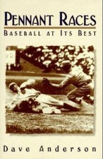 Pennant Races: Baseball at Its Best - hardcover, Dave Anderson, 0883659816