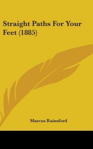Straight Paths for Your Feet by Marcus Rainsford (2008, Hardcover) for ...