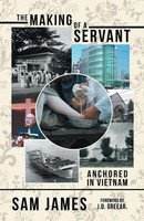 The Making Of A Servant Anchored In Vietnam Sam James Taschenbuch Englisch 2018