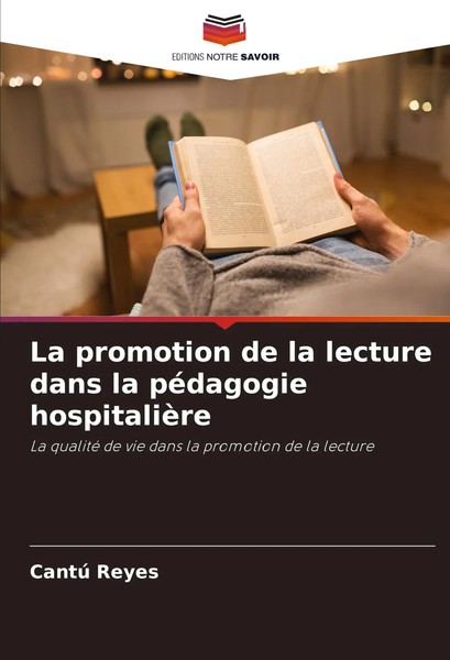 La Promotion De La Lecture Dans La PéDagogie HospitalièRe Cantú Reyes Buch 2024-image