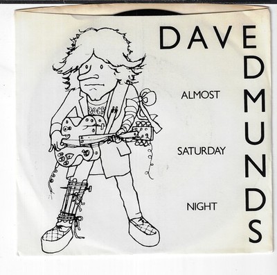 DAVE EDMUNDS/ALMOST SATURDAY NIGHT/USED 7'' W/ PIC SLEEVE VG+/VINYL NM