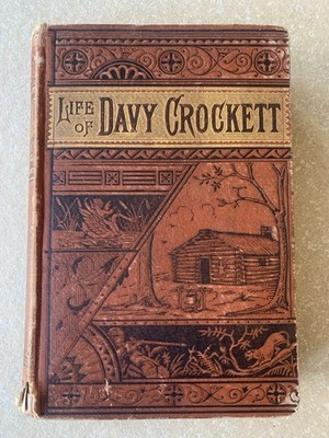 Vintage 1800 The Life Of Davy Crockett Book by John E. Potter And Company OLD!