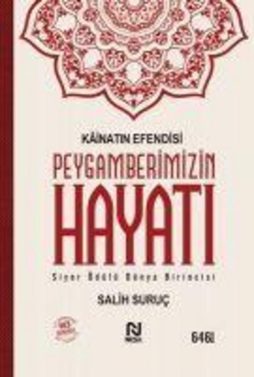 Kainatin Efendisi Peygamberimizin Hayati Salih Suruc