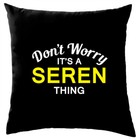 Don't Worry It's a SEREN Thing! Cushion Surname Custom Name Family Cover