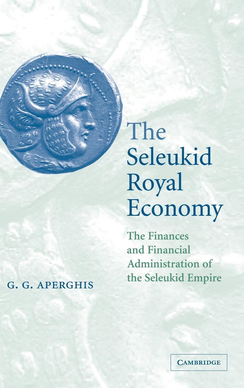Thumbnail - G. G. Aperghis | The Seleukid Royal Economy | Buch | Englisch (2014)