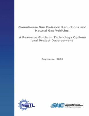Greenhouse Emission Reductions And Natural Gas Vehicles: A Resource Guide O...
