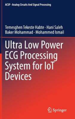 Ultra Low Power ECG Processing System for Iot Devices by Temesghen Tekeste Habte