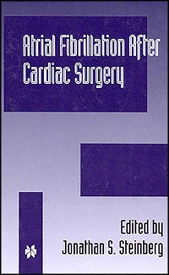 Jonathan S. Steinberg | Atrial Fibrillation after Cardiac Surgery | Taschenbuch