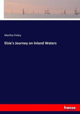 Elsie's Journey on Inland Waters Martha Finley