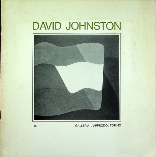 David Johnston: Galerie l'Approdo Turin: vom 4. bis 25. März 1976!.